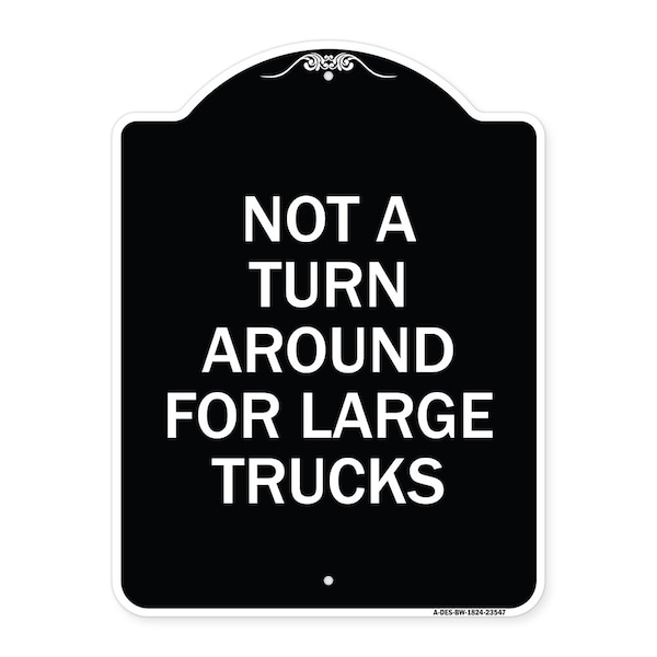 Signmission Not A Turn Around for Large Trucks Heavy-Gauge Aluminum Architectural Sign, 24" x 18", BW-1824-23547 A-DES-BW-1824-23547 - main
